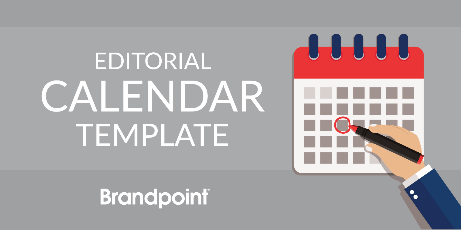 An image showing a calendar with someone circling a day in red. It reads "editorial calendar template" by Brandpoint.
