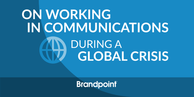 On Working In Communications During A Global Crisis | Brandpoint