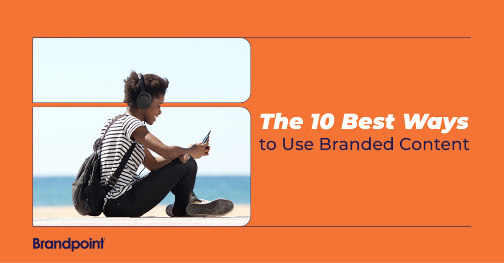 10 Best ways to use branded content blog image