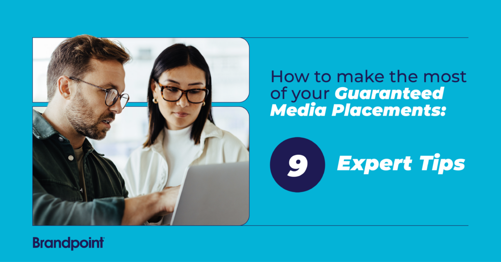 Make the most of your Guaranteed Media Placement