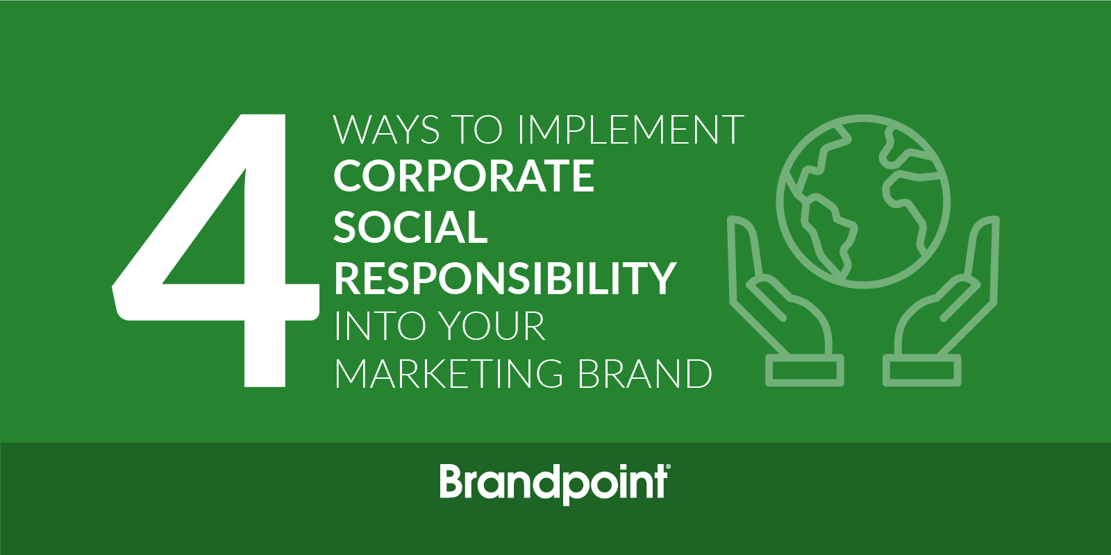 Ways to Implement Corporate Social Responsibility into Your Marketing | Brandpoint